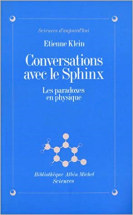 Conversations avec le Sphinx : Les Paradoxes en physique